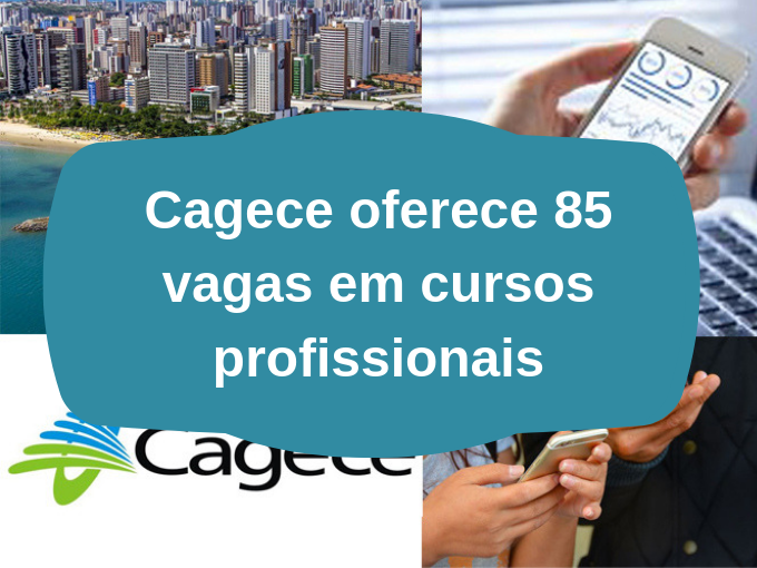 Cagece oferece 85 vagas em cursos profissionais Cagece oferece 85 vagas em cursos profissionais