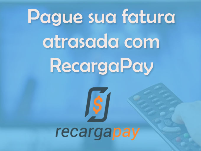 Pague sua fatura atrasada com RecargaPay 