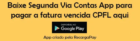 Baixe Segunda Via Contas App para pagar a fatura vencida CPFL aqui