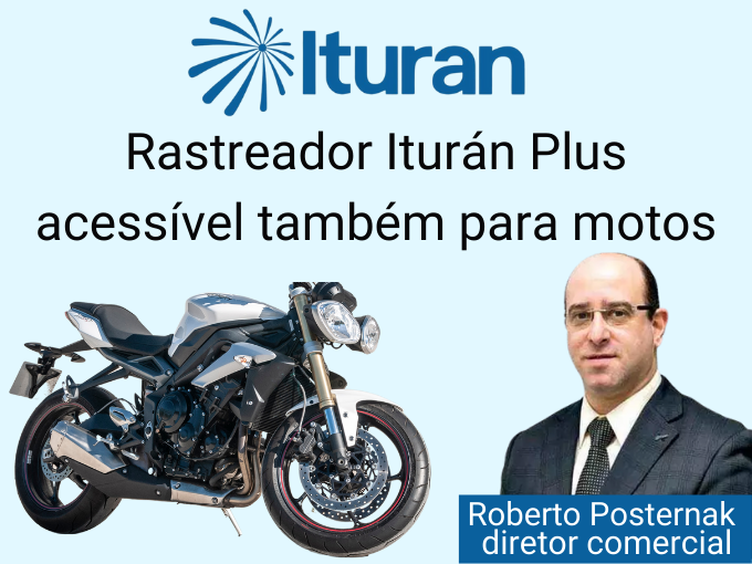 Roberto Posternak diretor comercial de Ituran confirmou o Rastreador Iturán Plus para motos