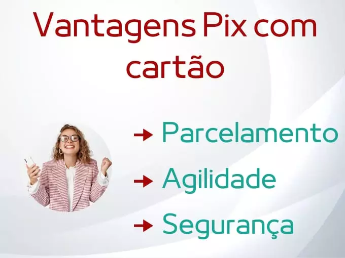Vantagens do Pix com cartão de crédito